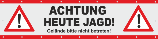 Jagd Hinweisbanner aus PVC mit Ösen sowie Aufschrift Achtung heute Jagd und Warnsymbol